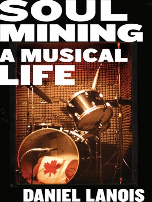 Title details for Soul Mining by Daniel Lanois - Wait list